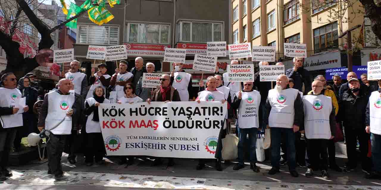 Eskişehir’de emekliler hükümete seslendi