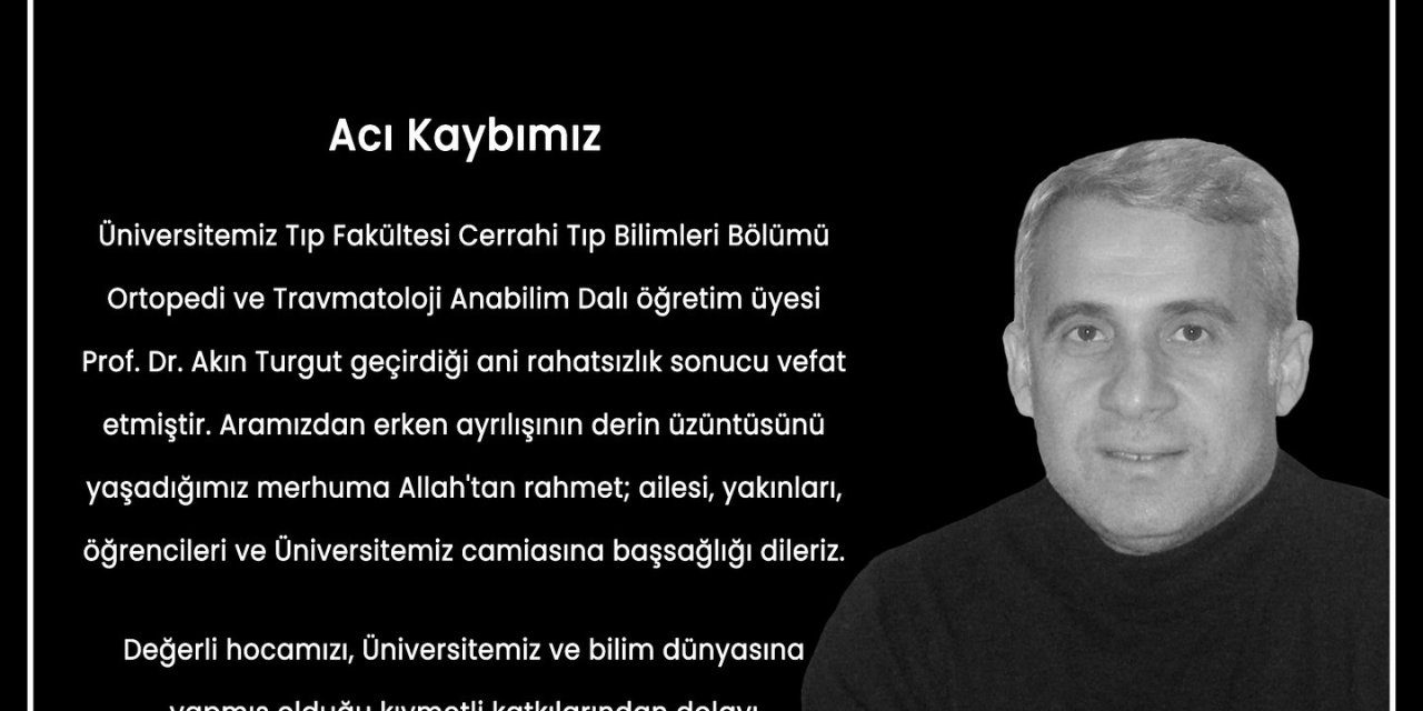 Prof. Dr. Akın Turgut'a ESOGÜ Rektörlüğü'nden taziye