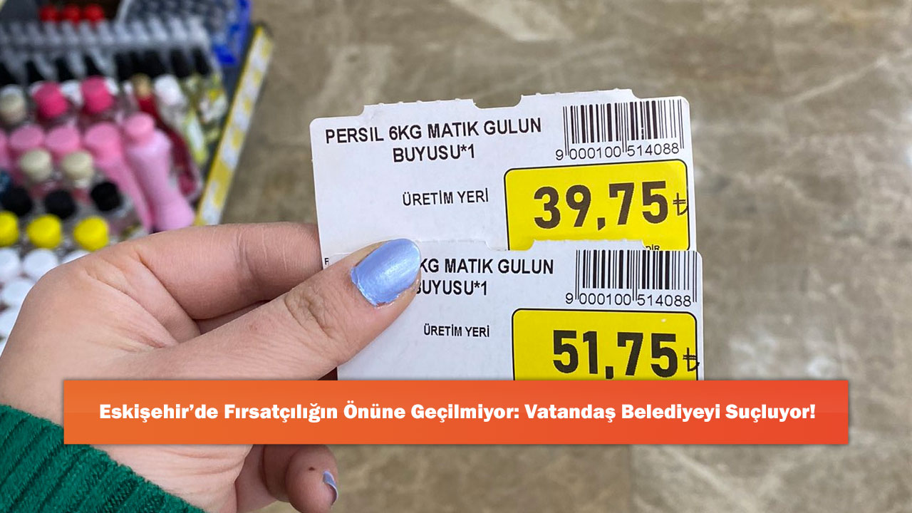 Eskişehir’de Fırsatçılığın Önüne Geçilmiyor: Vatandaş Belediyeyi Suçluyor!