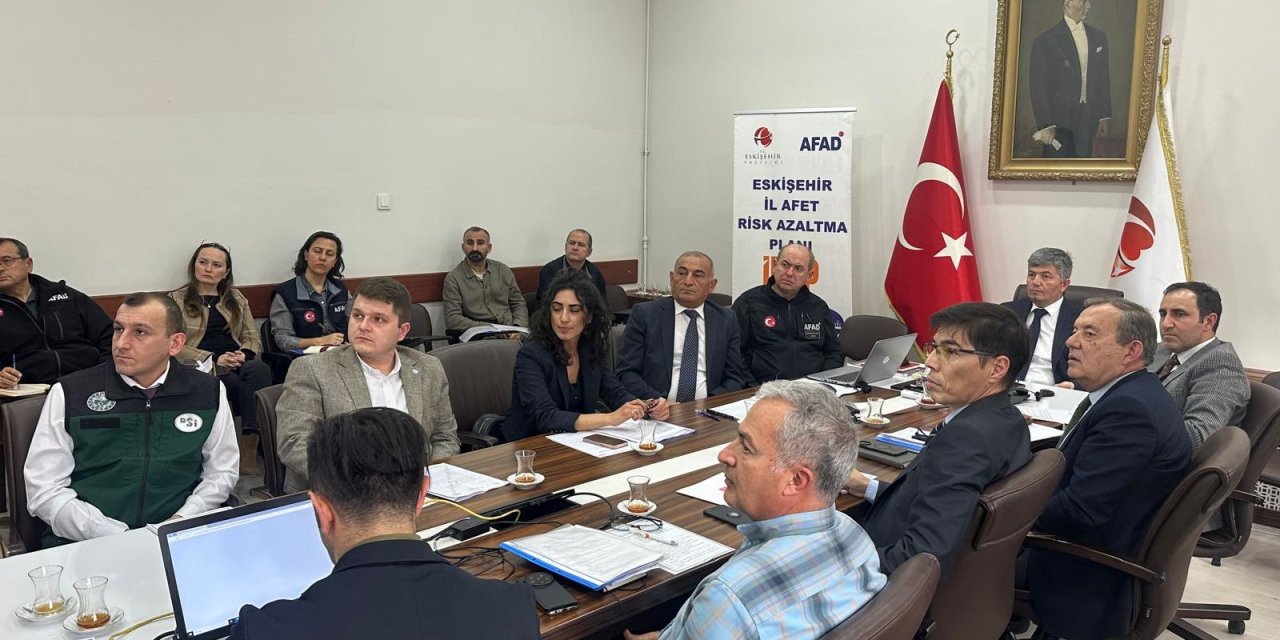 Eskişehir İl Afet Risk Azaltma Planı Toplantısı düzenlendi