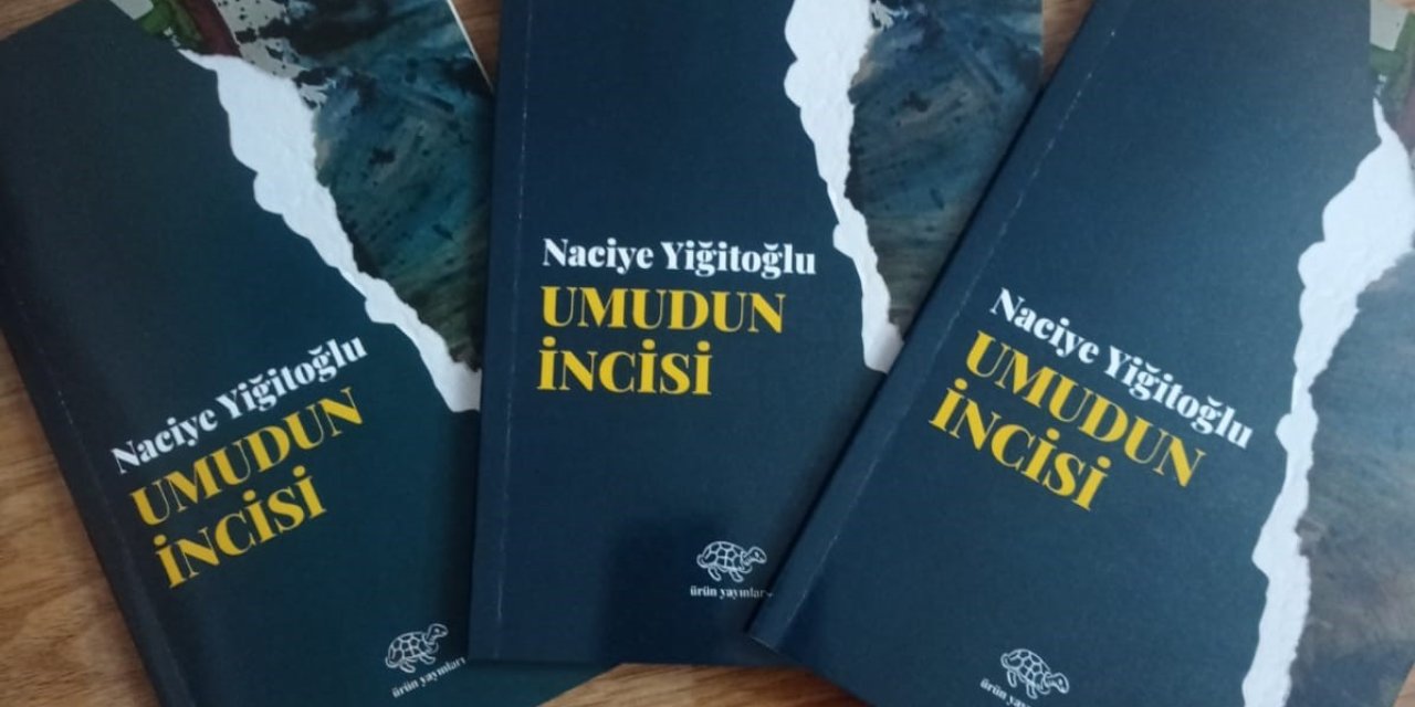 "Umudun İncisi" kitabı okuyucuların beğenisine sunuldu