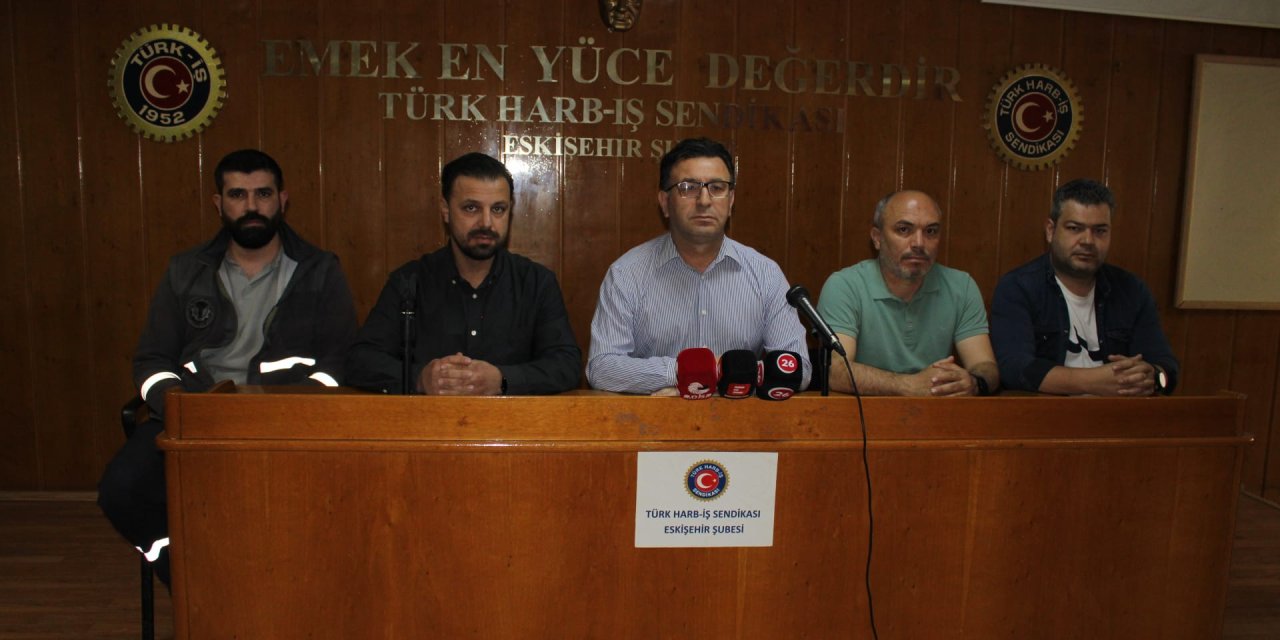 Türk Harb-İş Eskişehir Şube Başkanı Atak: “Geçinemiyoruz”