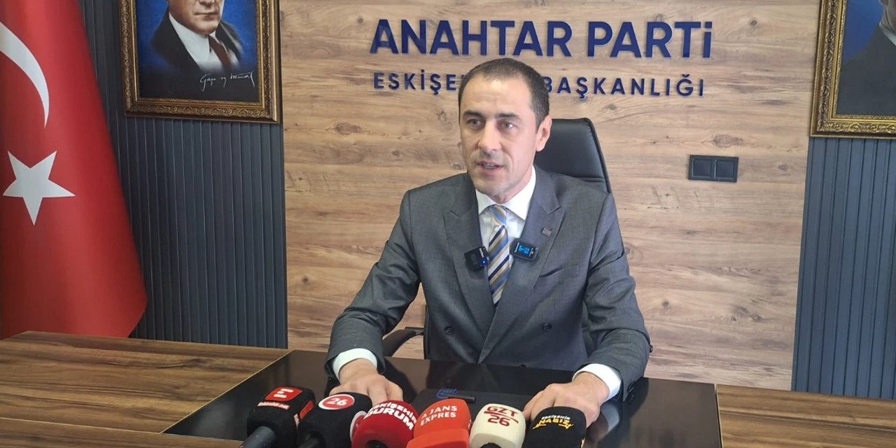 Anahtar Parti İl Başkanı Çağlar Ölce’den ESKİ’ye tepki