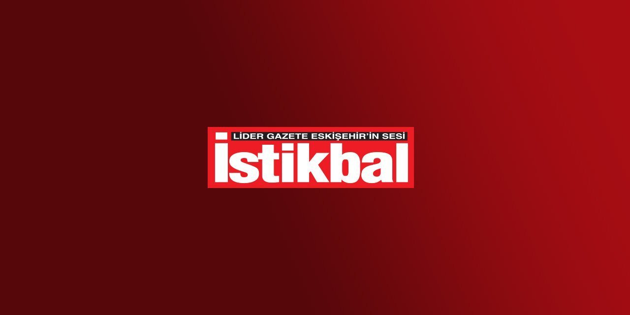 Eskişehir haberini İstikbal'den aldı!