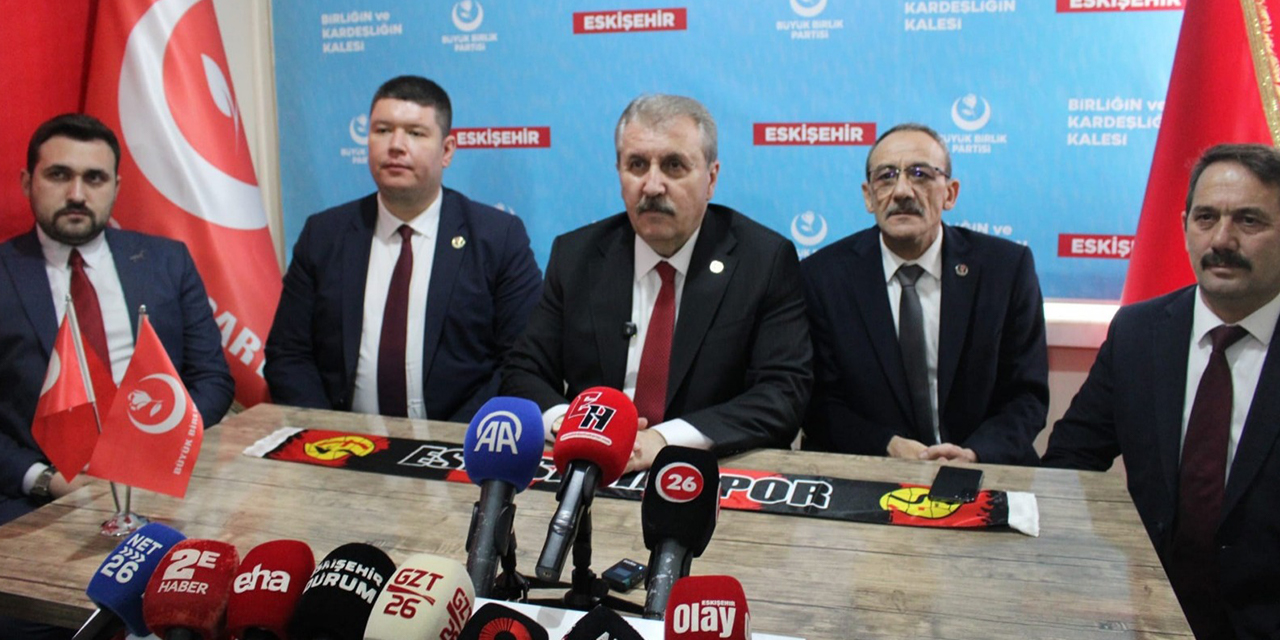 BBP Genel Başkanı Destici: “Eskişehir için öncülük etmeye hazırım”