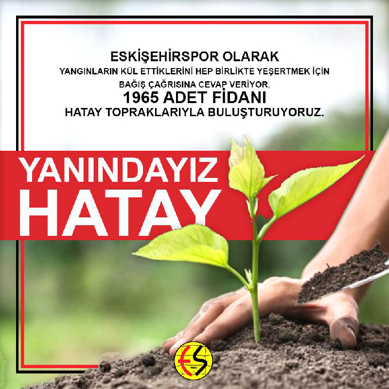 ’HATAY’ İÇİN FİDAN  KAMPANYASINA DESTEK