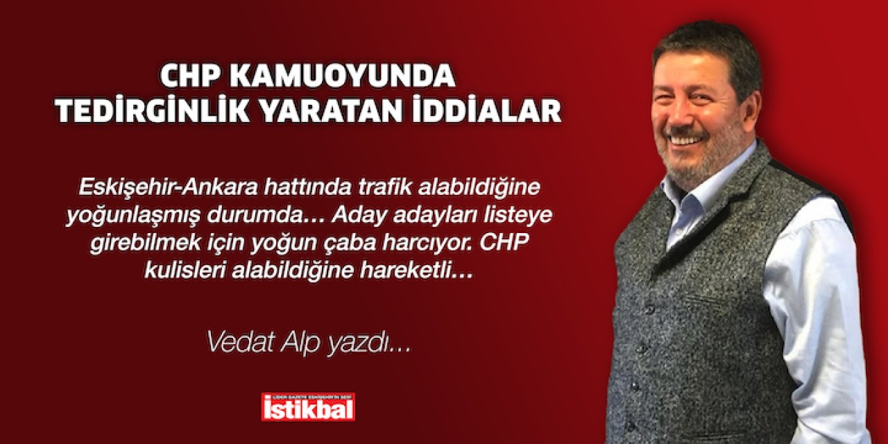 CHP kamuoyunda tedirginlik yaratan iddialar