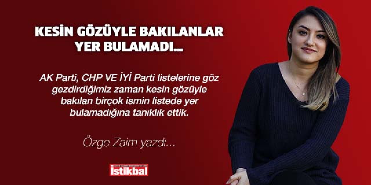 KESİN GÖZÜYLE BAKILANLAR YER BULAMADI…