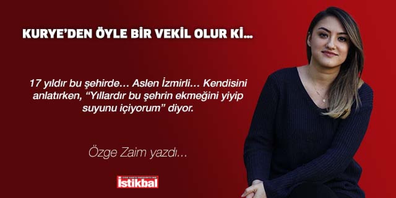 KURYE’DEN ÖYLE BİR VEKİL OLUR Kİ…