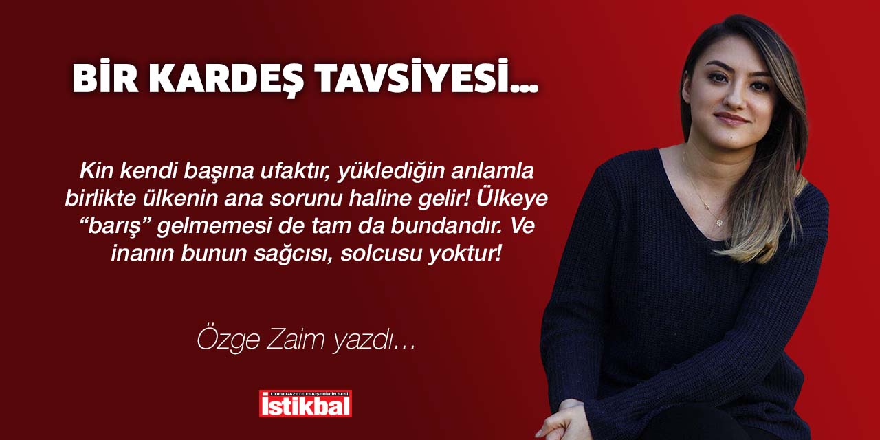 BİR KARDEŞ TAVSİYESİ…