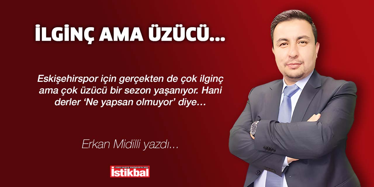İLGİNÇ AMA ÜZÜCÜ...