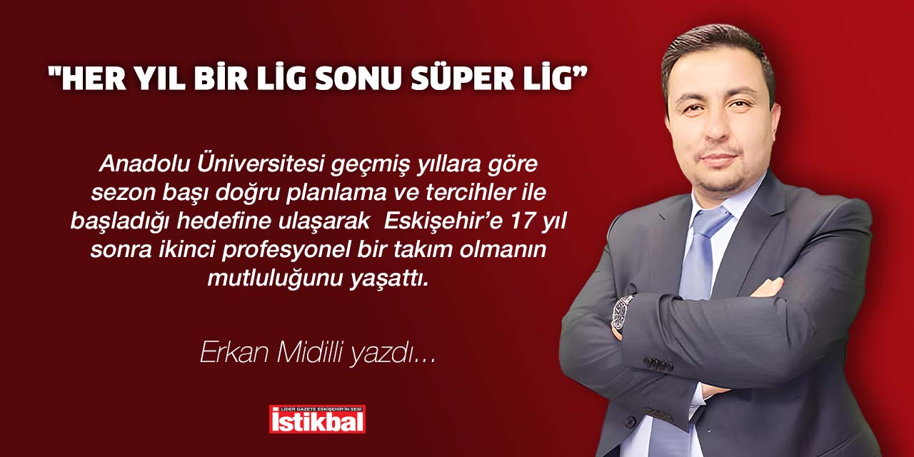 "HER YIL BİR LİG SONU SÜPER LİG”