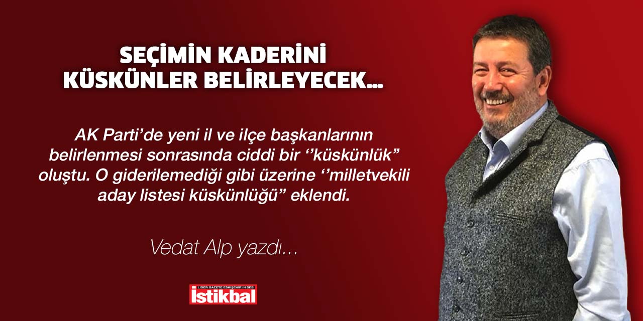 SEÇİMİN KADERİNİ KÜSKÜNLER BELİRLEYECEK…