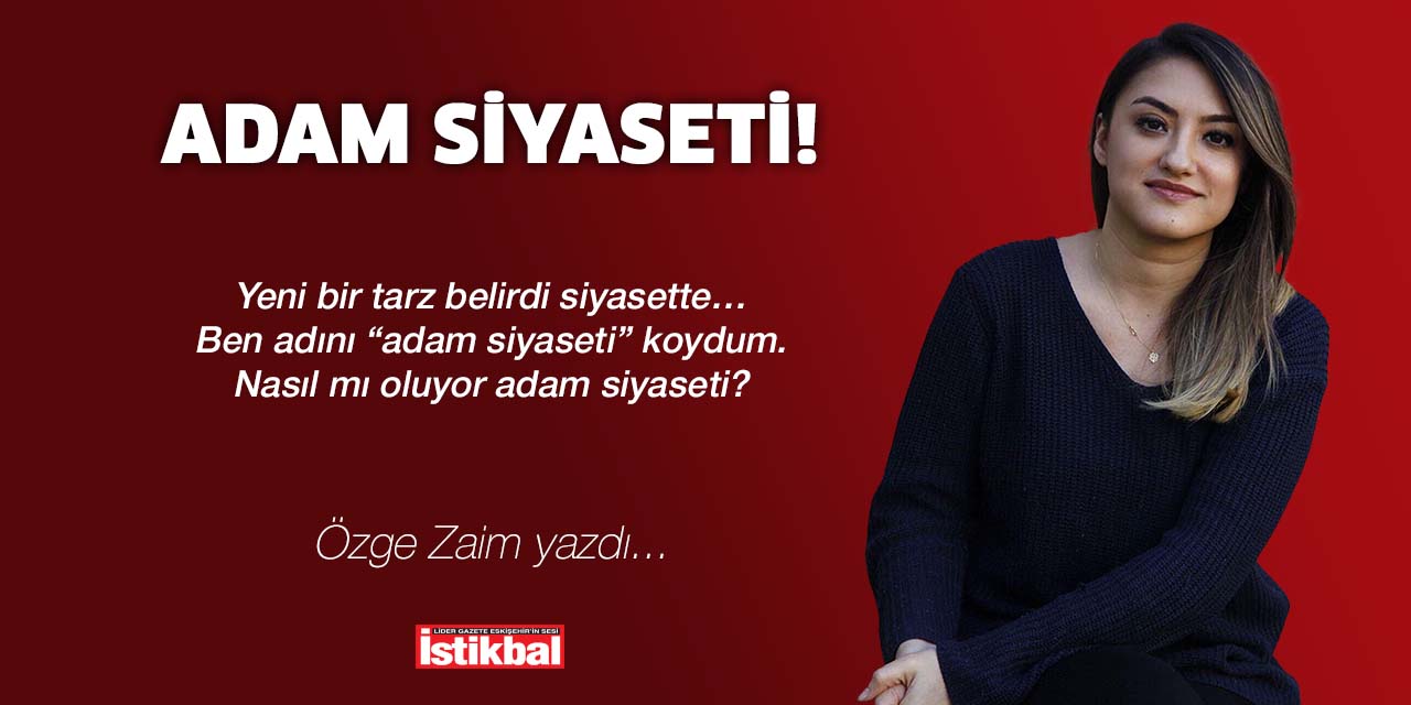 ADAM SİYASETİ!