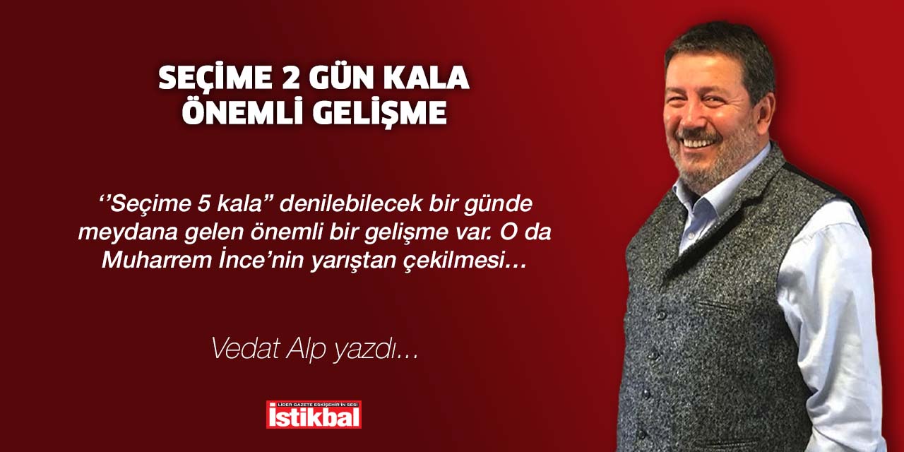 Seçime 2 gün kala  önemli gelişme