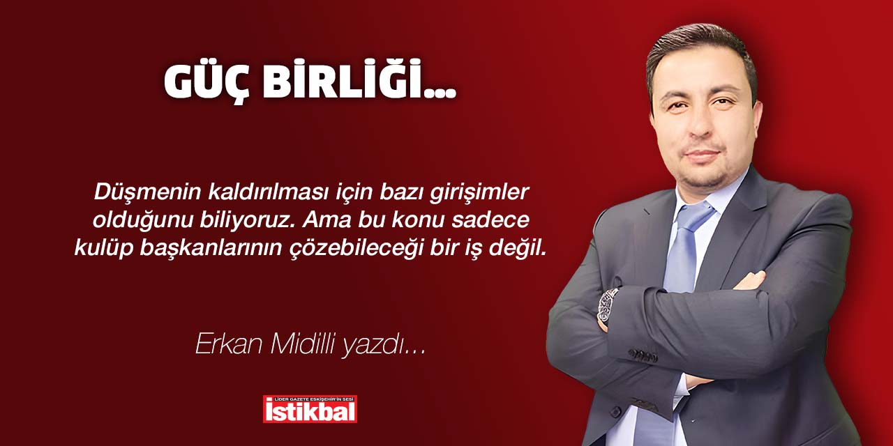 GÜÇ BİRLİĞİ…