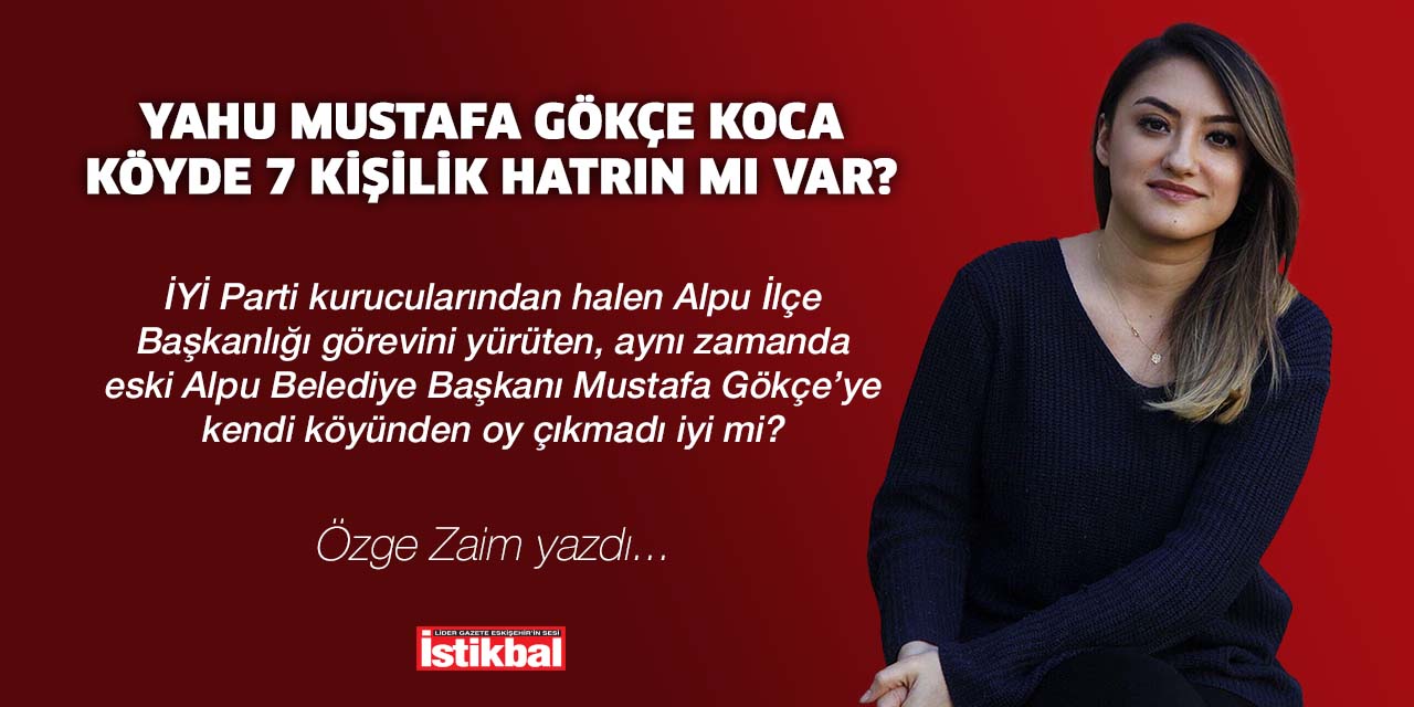 YAHU MUSTAFA GÖKÇE KOCA KÖYDE 7 KİŞİLİK HATRIN MI VAR?