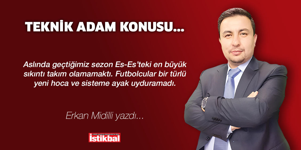 TEKNİK ADAM KONUSU...