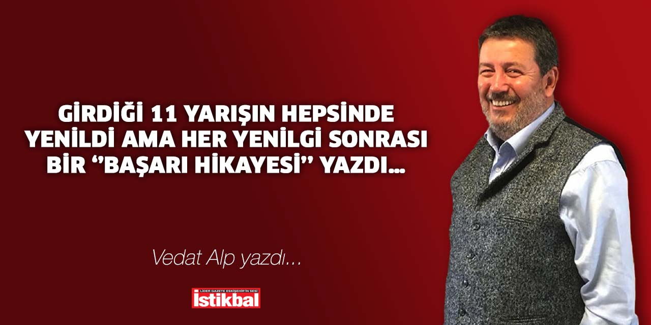 Girdiği 11 yarışın hepsinde yenildi ama her yenilgi sonrası bir ‘’başarı hikayesi’’ yazdı…