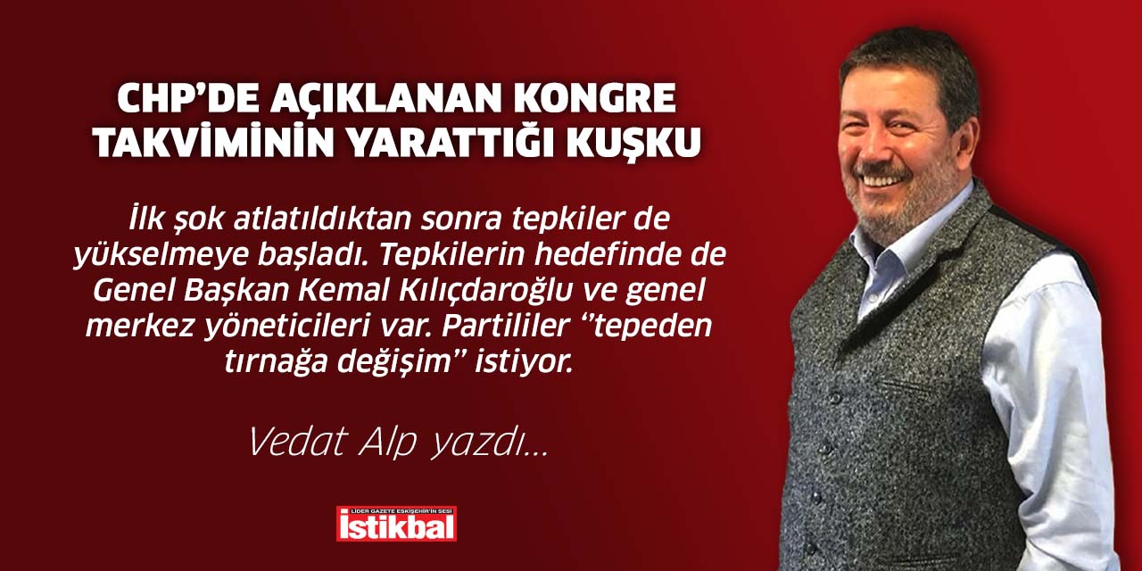 CHP’de açıklanan kongre takviminin yarattığı kuşku