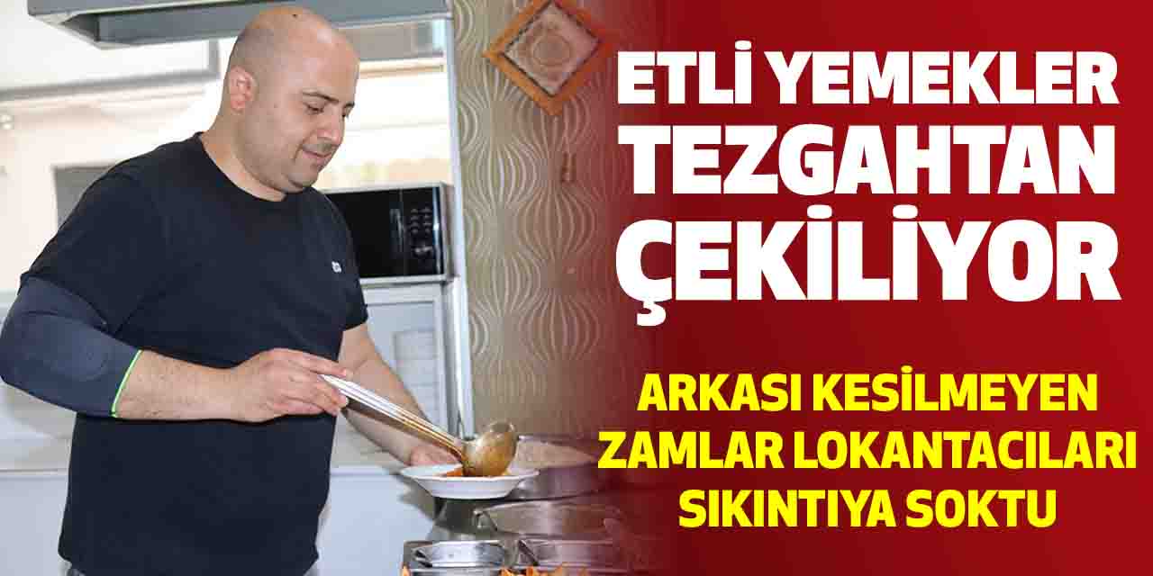 Etli yemekler tezgahtan çekiliyor