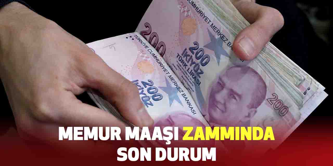Memur maaşı zammında son durum