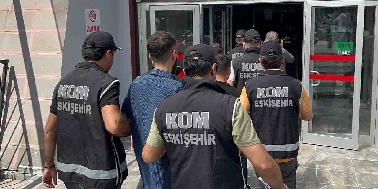 Eskişehir merkezli 7 ilde dev dolandırıcılık operasyonu